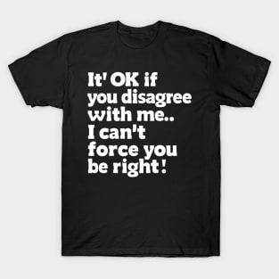 Rightfully Assertive: The Elegant Disagreement Tee T-Shirt